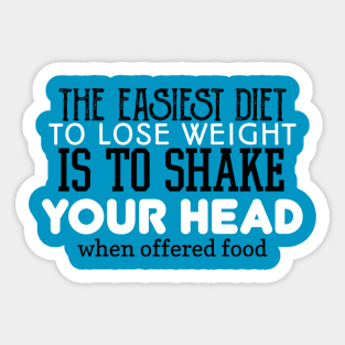 The Easiest Diet To Lose Weight Is To Shake Your Head when offered food Sticker